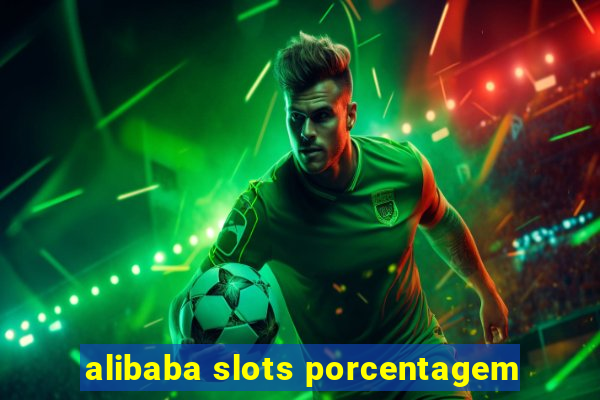 alibaba slots porcentagem